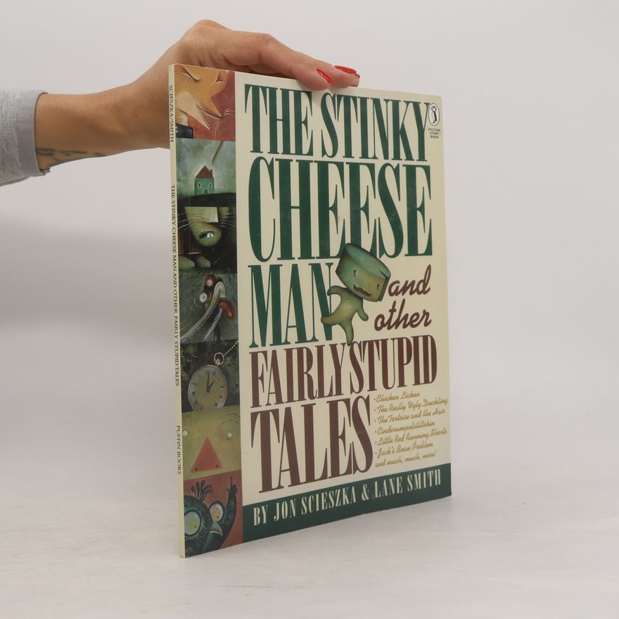 Jon Scieszka The Stinky Cheese Man and Other Fairly Stupid Tales