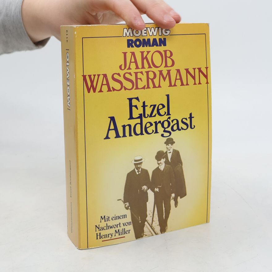 Jakob Wassermann Etzel Andergast