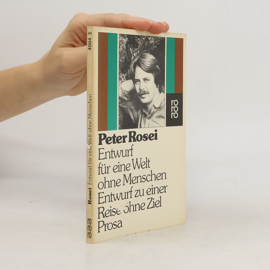 Peter Rosei Entwurf für eine Welt ohne Menschen