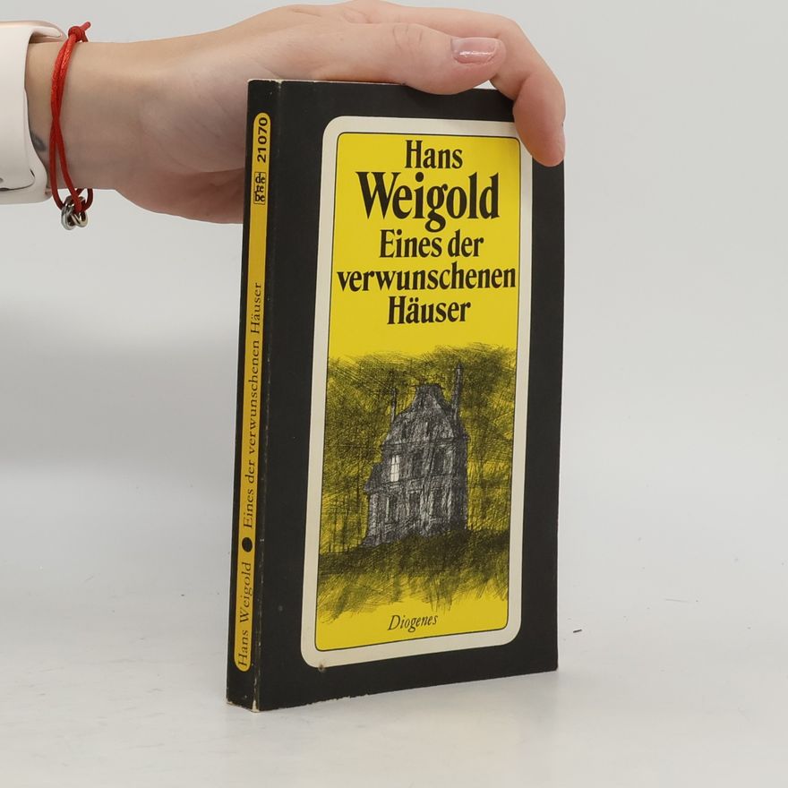 Hans Weigold Eines der verwunschenen Häuser