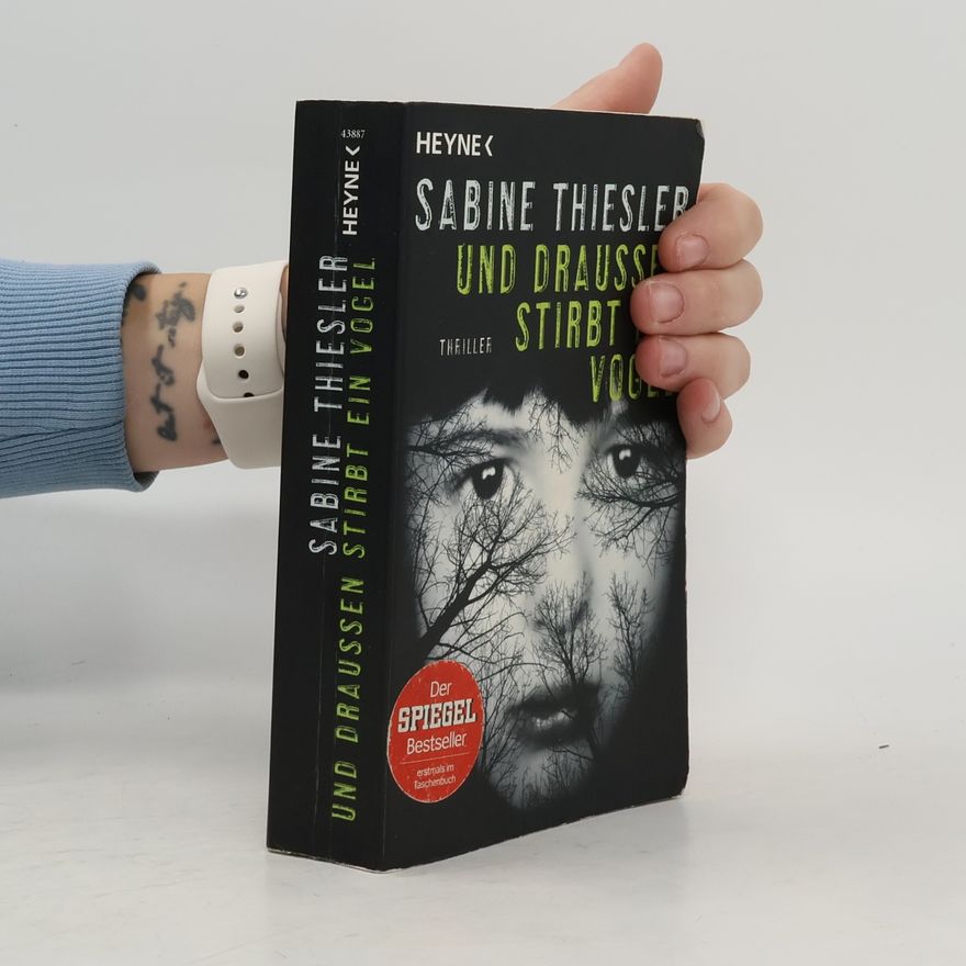 Sabine Thiesler Und draußen stirbt ein Vogel