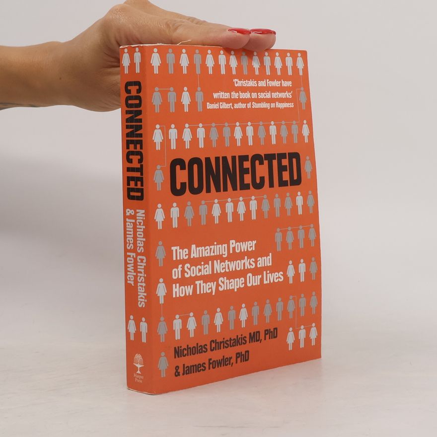 Nicholas A. Christakis Connected. The surprising power of our social networks and how they shape our lives.