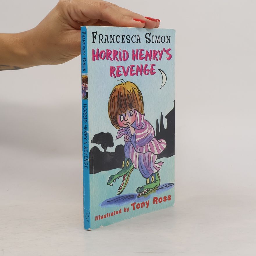 Francesca Simon Horrid Henry's Revenge