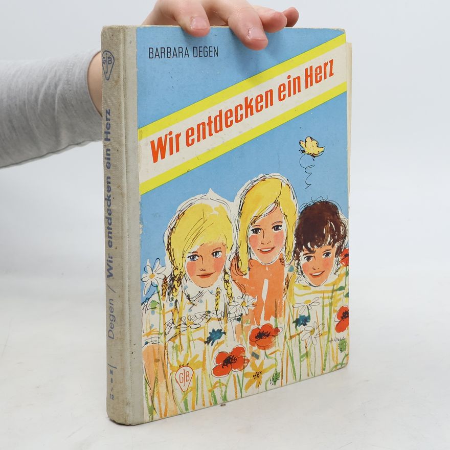 Barbara Degen Wir entdecken ein Herz