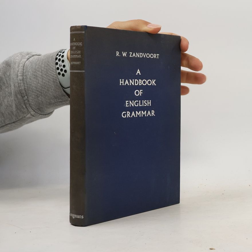 Reinard Willem Zandvoort A Handbook of English Grammar