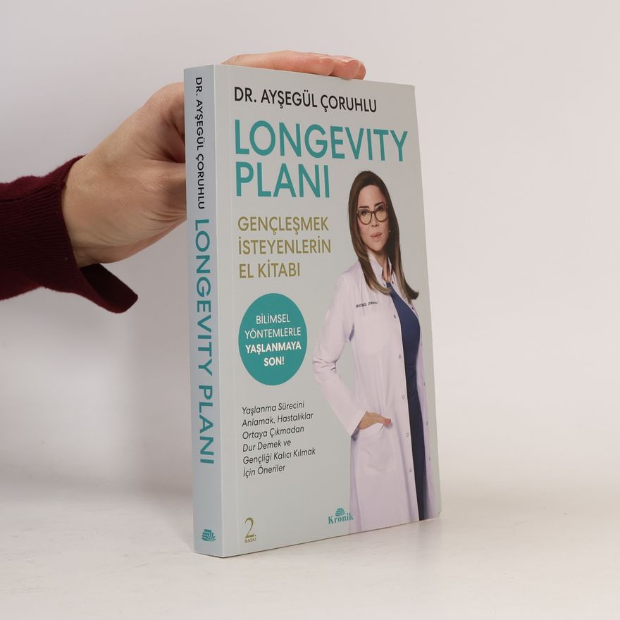 Aysegül Coruhlu Longevity Plani - Genclesmek Isteyenlerin El Kitabi - 2. BASKI