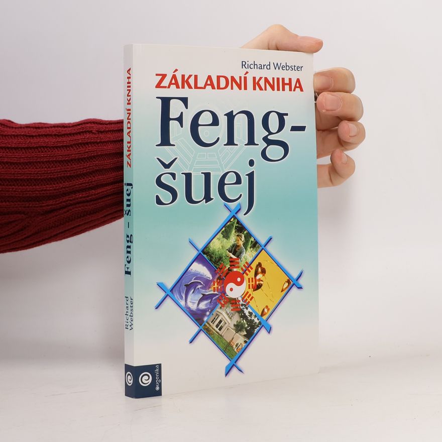 Richard Webster Základní kniha Feng-šuej
