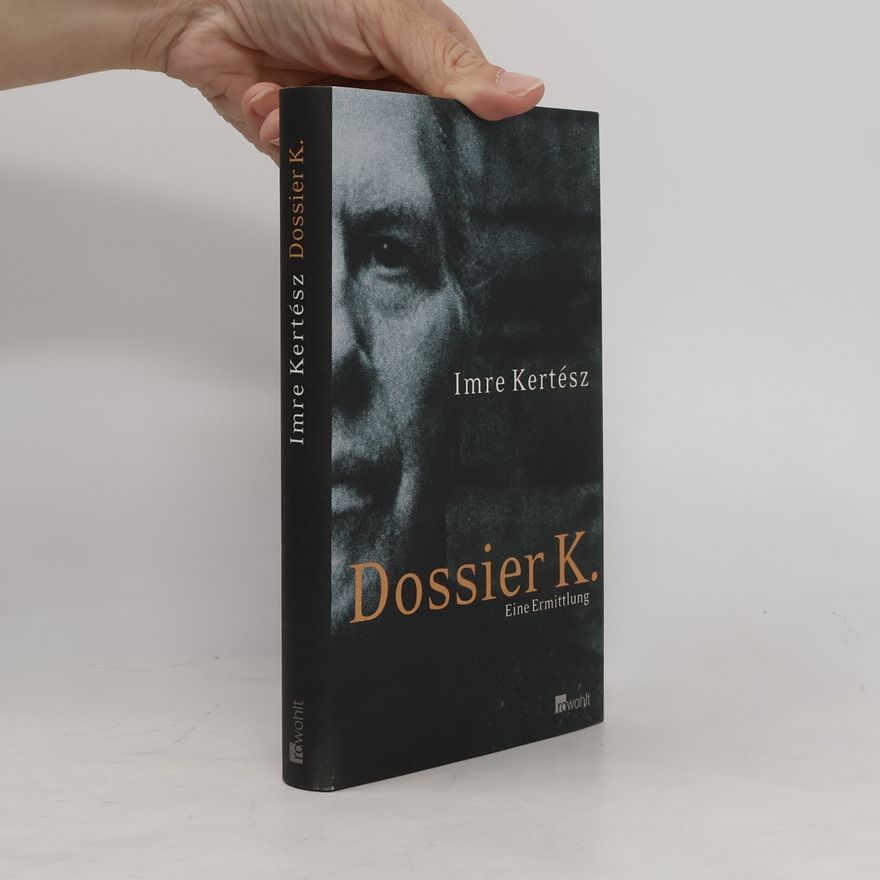 Imre Kertész Dossier K.