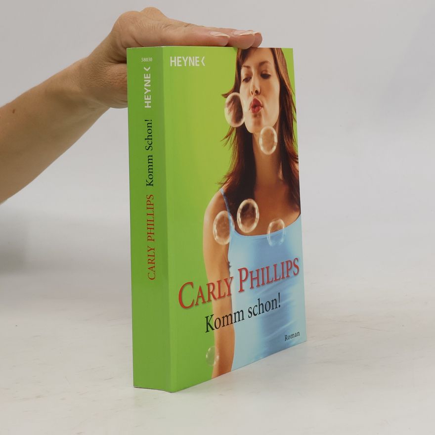 Carly Phillips Komm schon!