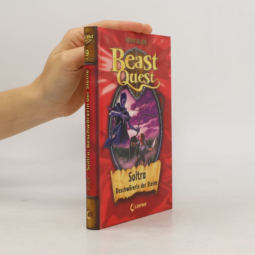 Adam Blade Beast Quest 9. Soltra, Beschwörerin der Steine