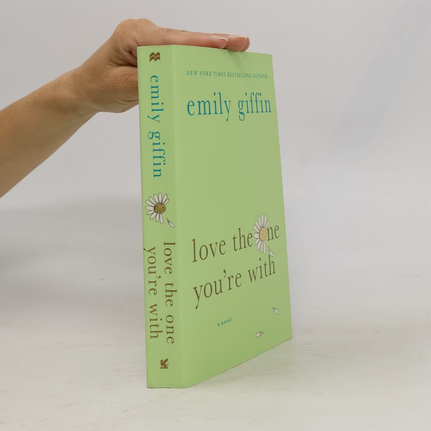 Emily Giffin Love the One You're with
