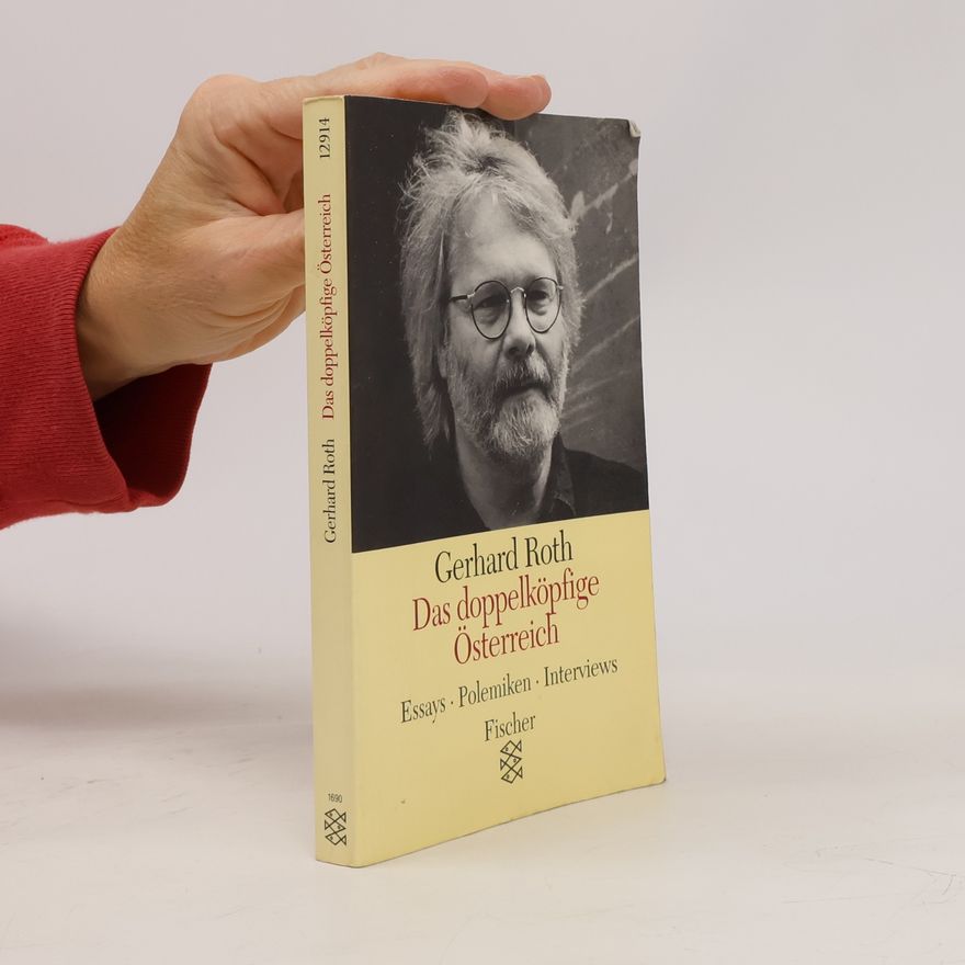 Gerhard Roth Das doppelköpfige Österreich