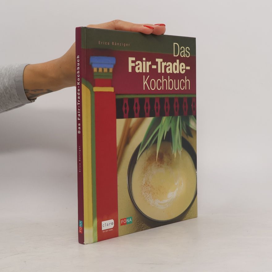 Erica Bänziger Das Fair-Trade-Kochbuch
