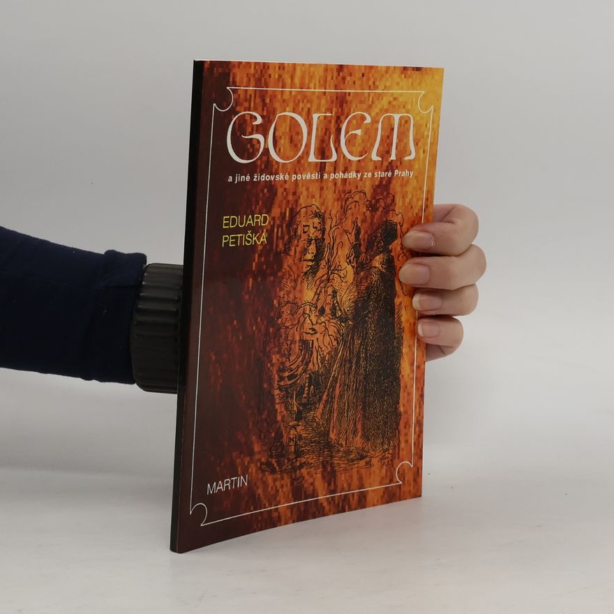 Eduard Petiška Golem. A jiné židovské pověsti a pohádky ze staré Prahy