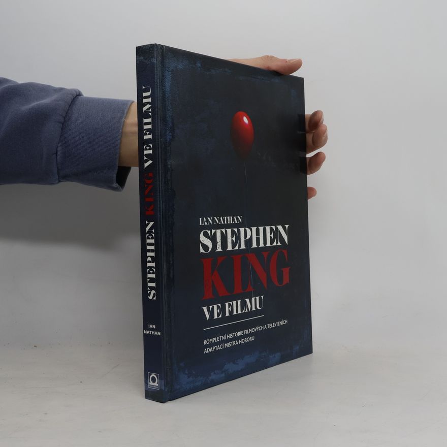 Ian Nathan Stephen King ve filmu. Kompletní historie filmových a televizních adaptací mistra hororu