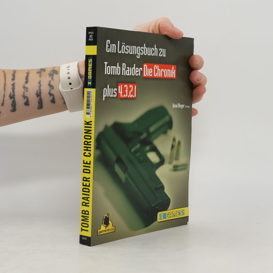 Collectif d'auteurs Ein Lösungsbuch zu Tomb Raider, die Chronik plus 4,3,2,1