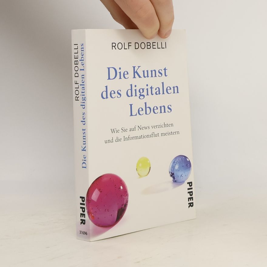 Rolf Dobelli Die Kunst des digitalen Lebens
