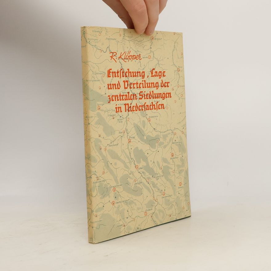 Rudolf Klöpper Entstehung, Lage und Verteilung der zentralen Siedlungen in Niedersachsen