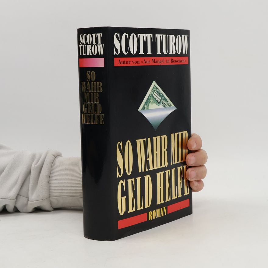 Scott Turow So Wahr mir Geld helfe