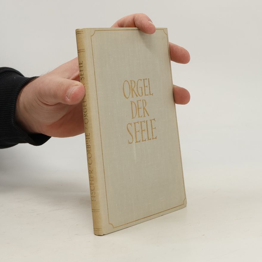 Arthur Fischer-Colbrie Orgel der Seele