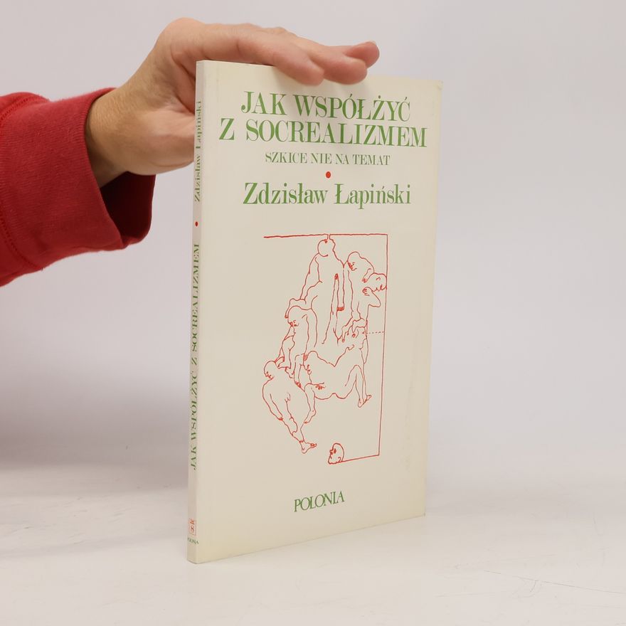 Zdzisław Łapiński Wokół literatury: Jak współżyć z socrealizmem