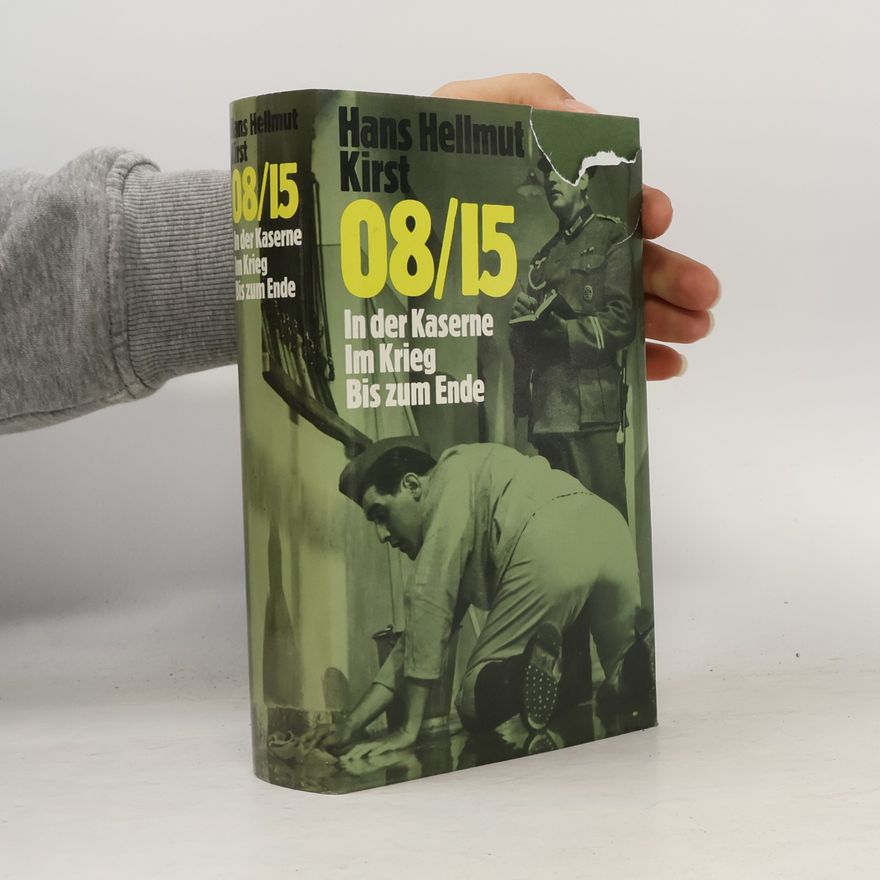 Hans Hellmut Kirst 08/15 In der Kaserne Im Krieg Bis zum Ende