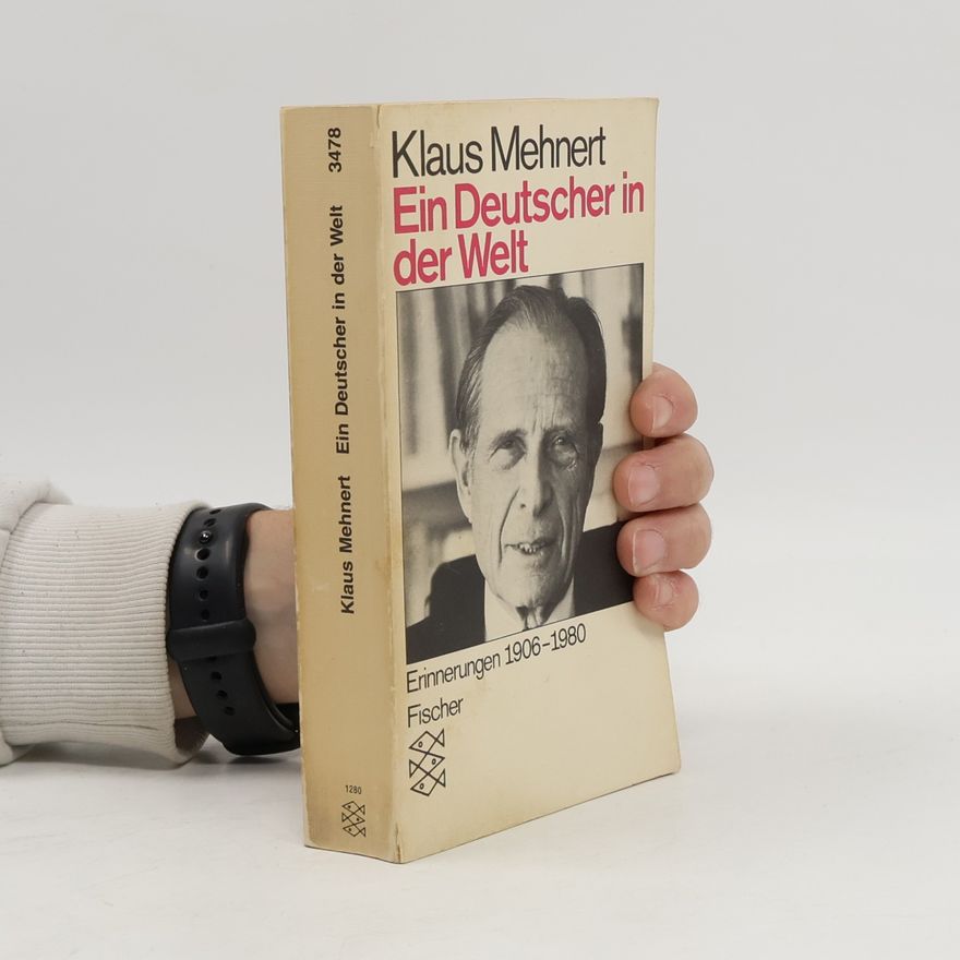 Klaus Mehnert Ein Deutscher in der Welt
