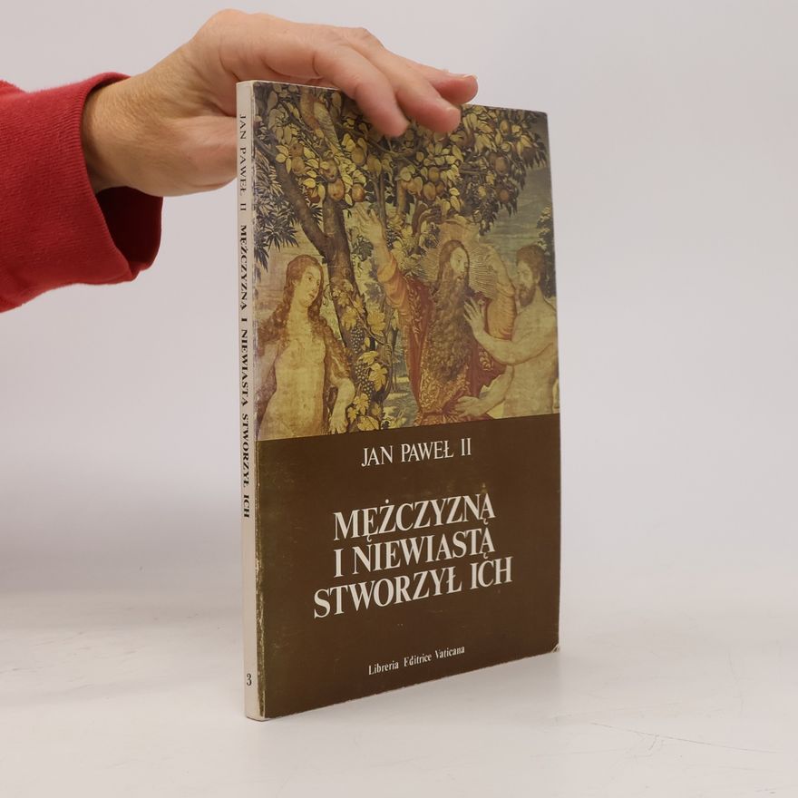 Jan Paweł II Mężczyzną i niewiastą stworzył ich
