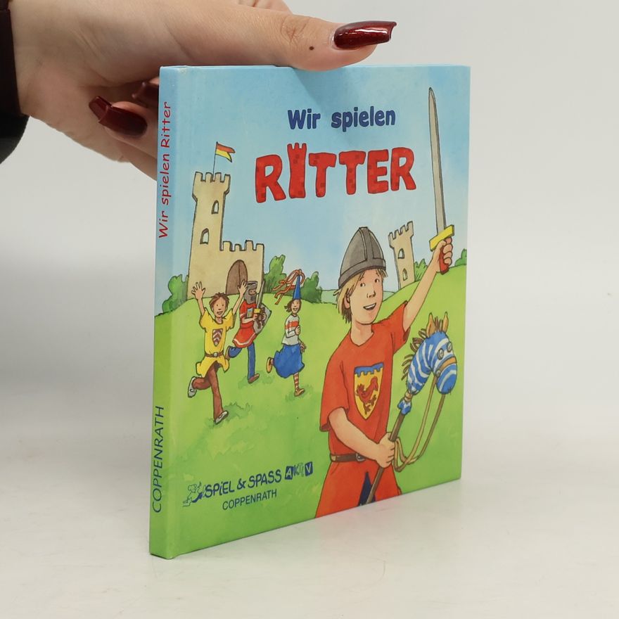 Marianne Loibl Spiel & Spass Aktiv: Wir spielen Ritter