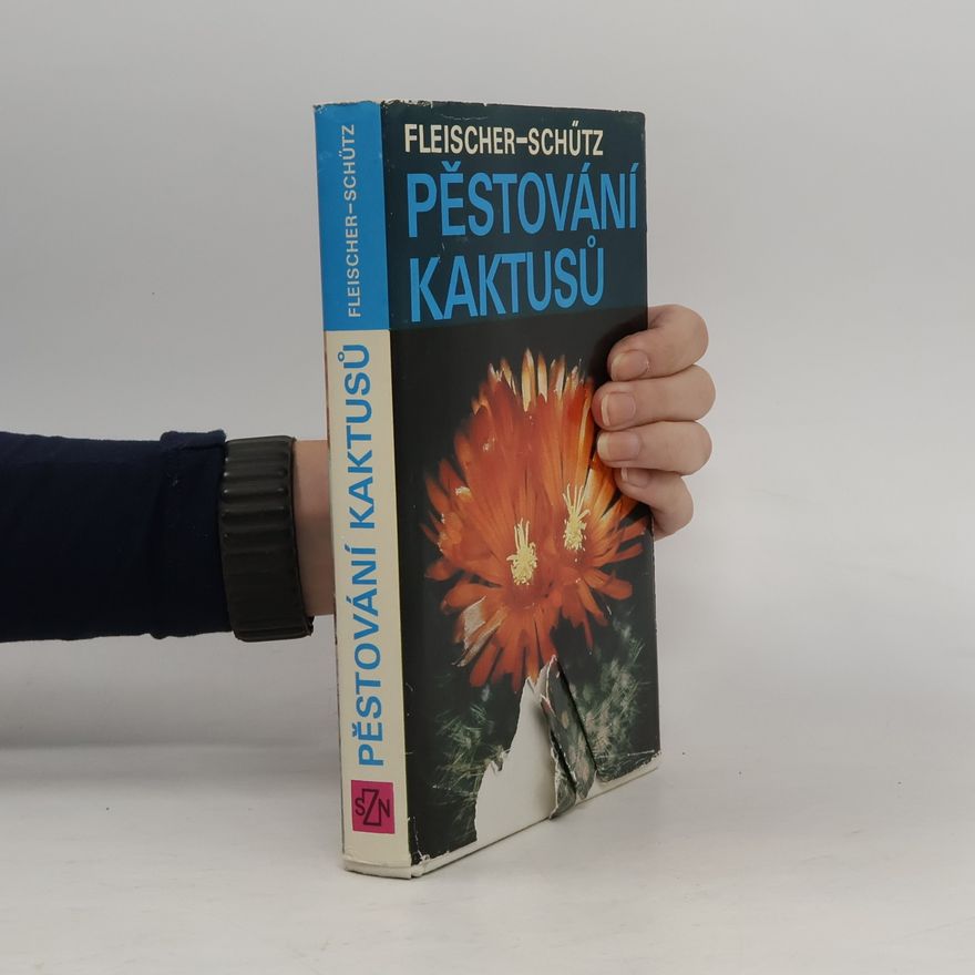 Bohumil Schütz Pěstování kaktusů