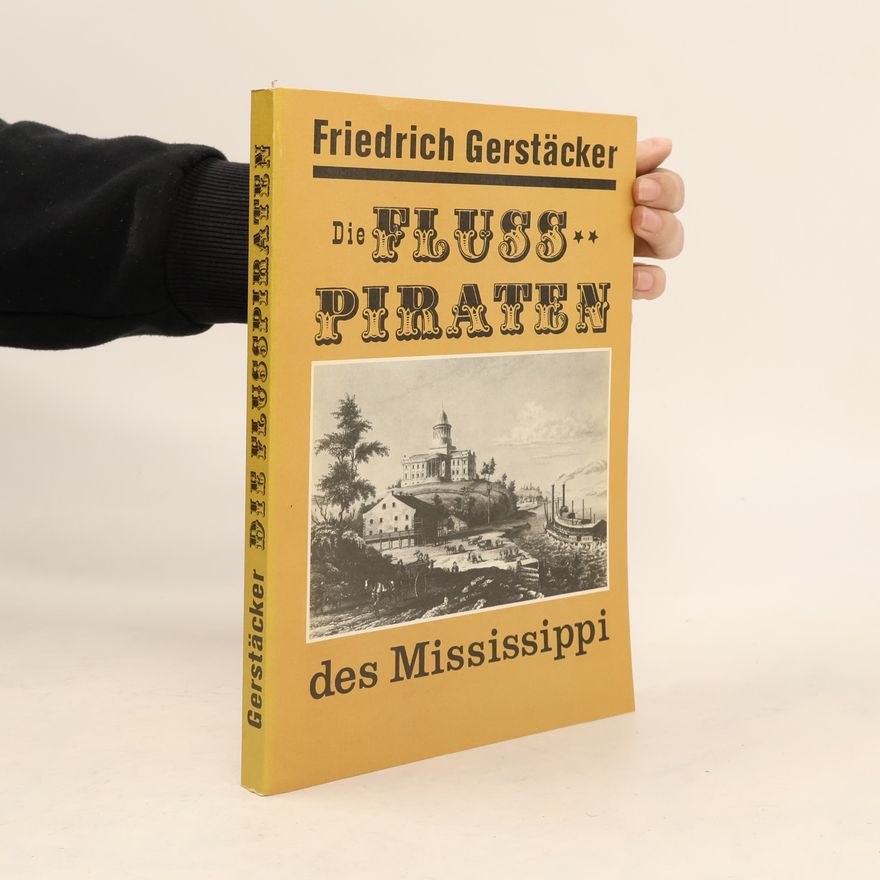 Friedrich Gerstäcker Die Flusspiraten des Mississippi