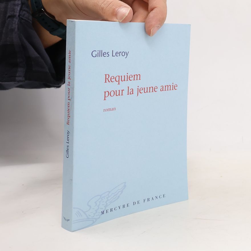 Gilles Leroy Requiem pour la jeune amie