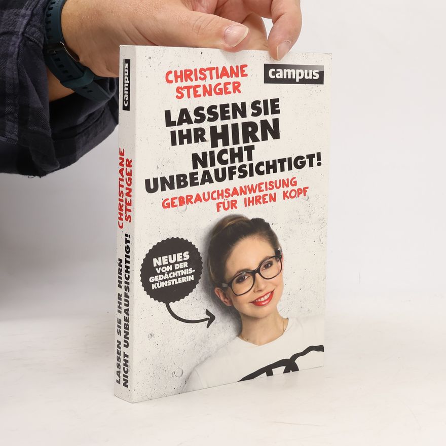 Christiane Stenger Lassen Sie Ihr Hirn nicht unbeaufsichtigt!