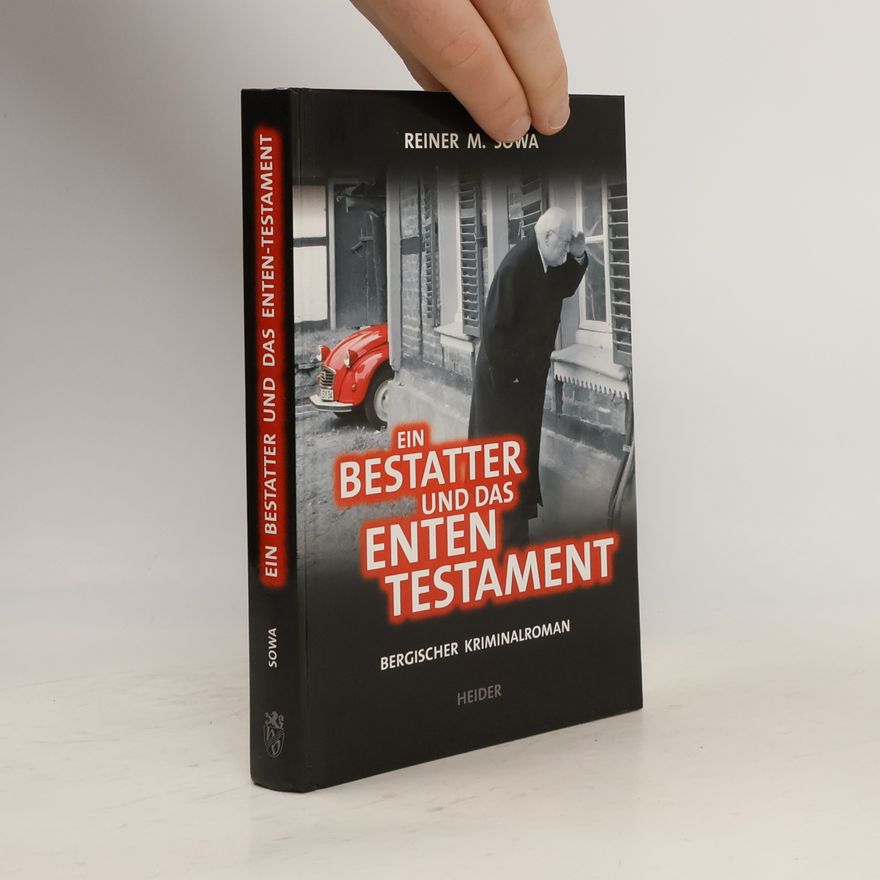 Reiner M. Sowa Ein Bestatter und das Enten-Testament. Bergischer Kriminalroman