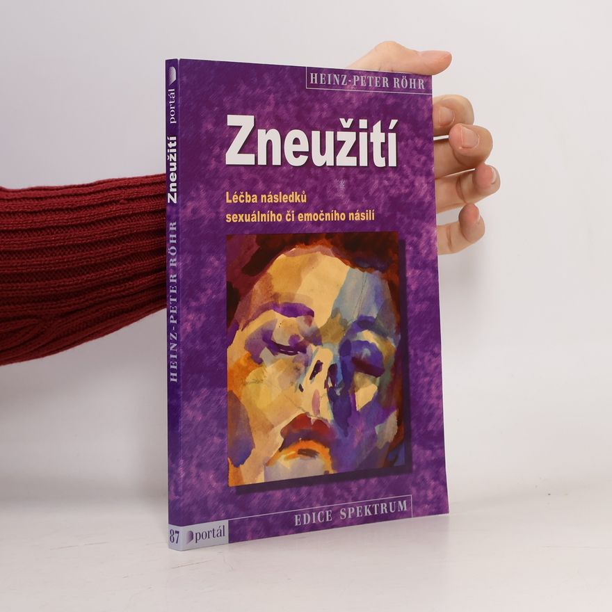Heinz-Peter Röhr Zneužití - léčba následků sexuálního či emočního násilí