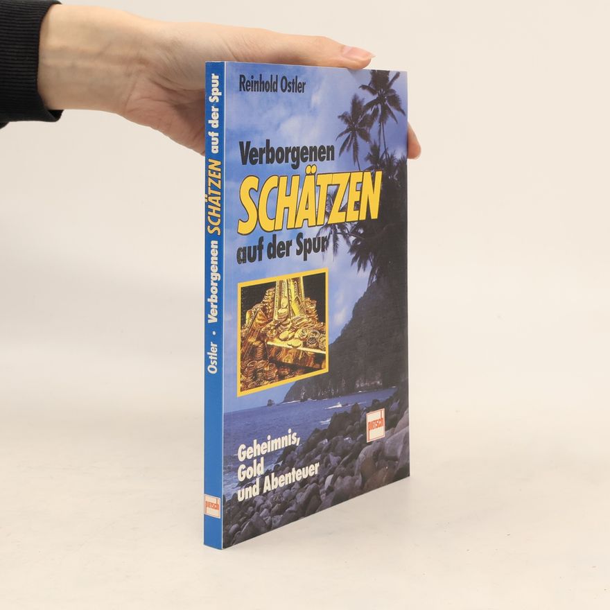 Reinhold Ostler Verborgenen Schätzen auf der Spur
