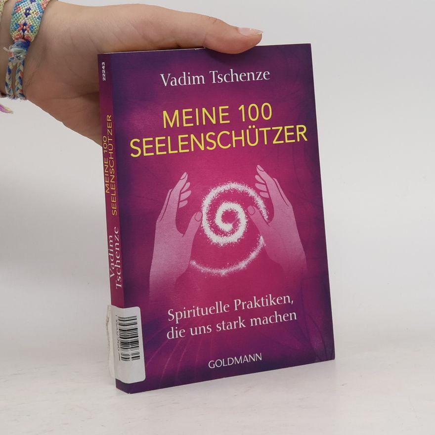 Vadim Tschenze Meine 100 Seelenschützer