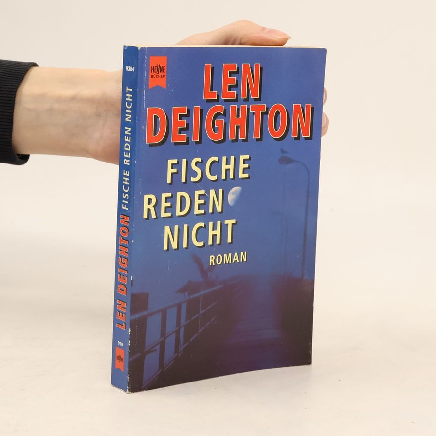 Len Deighton Fische reden nicht.
