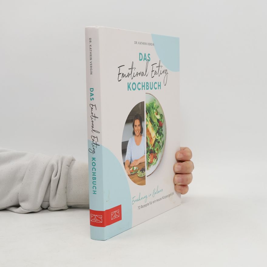 Kathrin Vergin Das Emotional eating Kochbuch