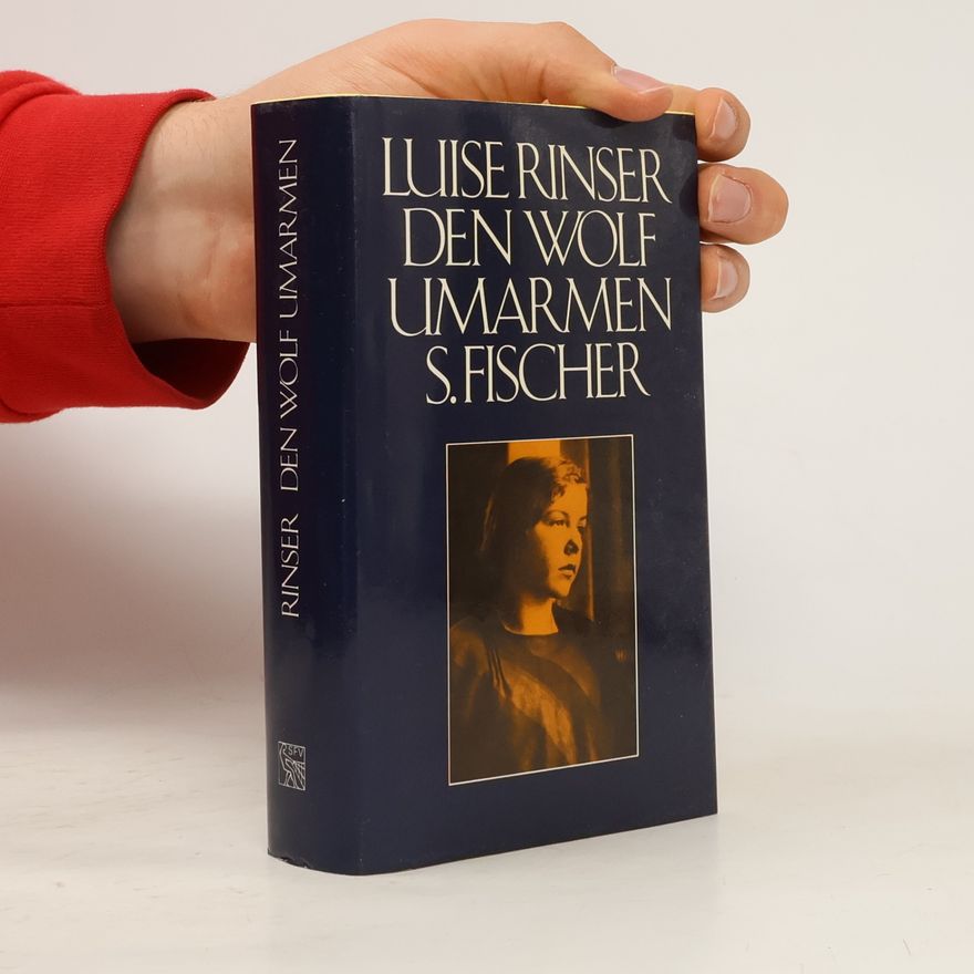 Luise Rinser Den Wolf umarmen