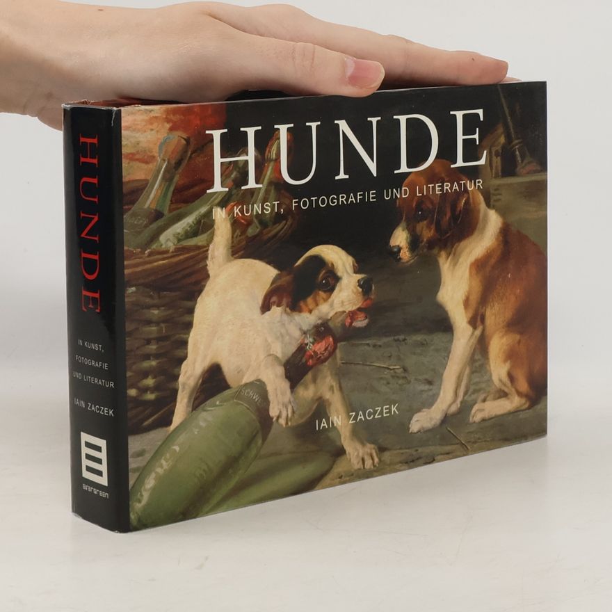Iain Zaczek Hunde in Kunst, Fotografie und Literatur