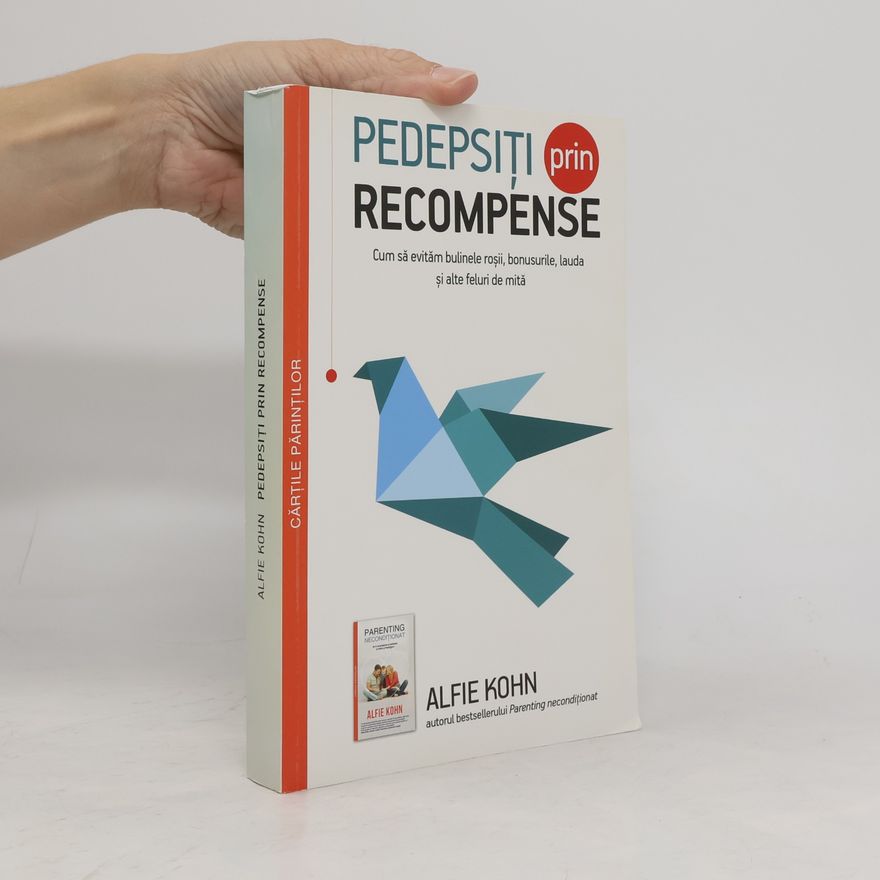 Alfie Kohn Pedepsiți prin Recompense