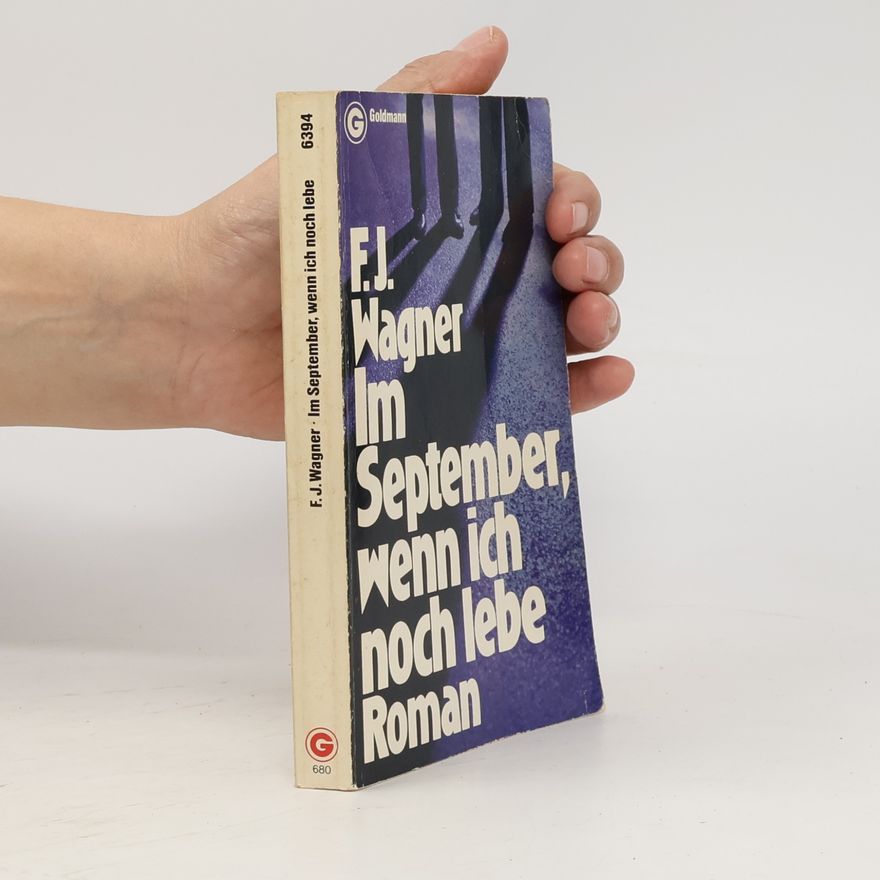 Franz Josef Wagner Im September, wenn ich noch lebe