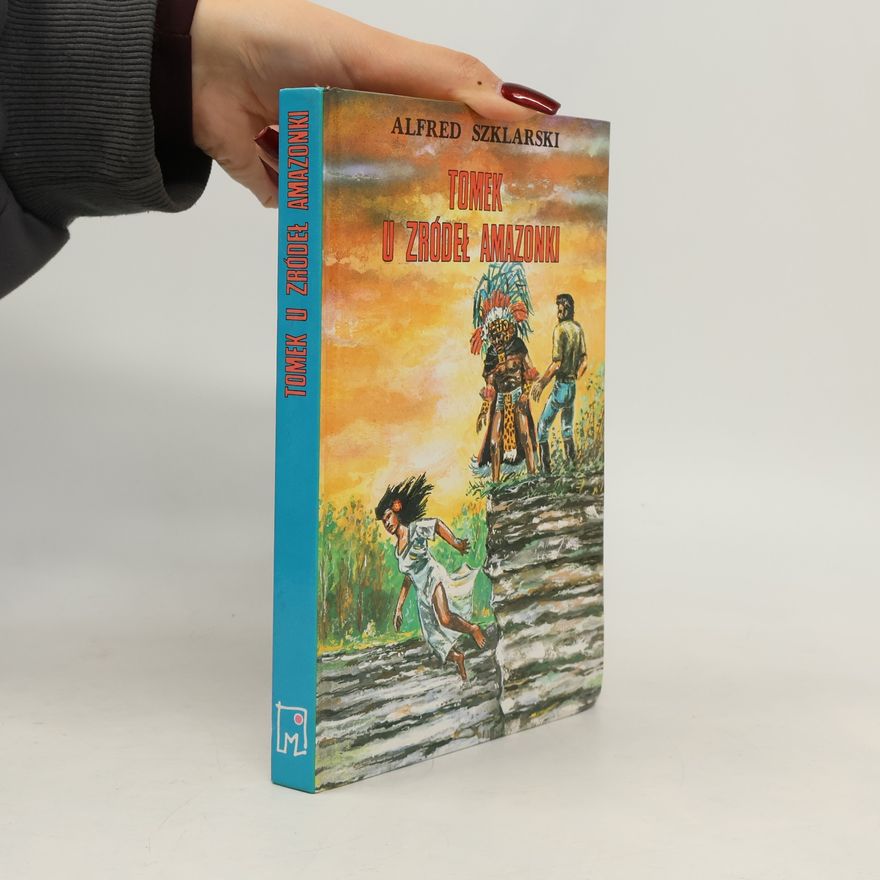 Alfred Szklarski Tomek u źródeł Amazonki