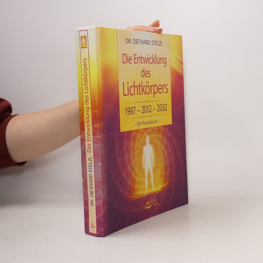 Diethard Stelzl Die Entwicklung des Lichtkörpers