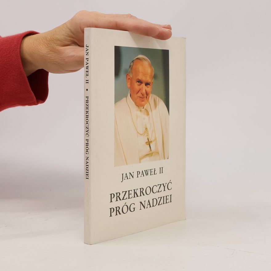 Pope John Paul II. Przekroczyć próg nadziei