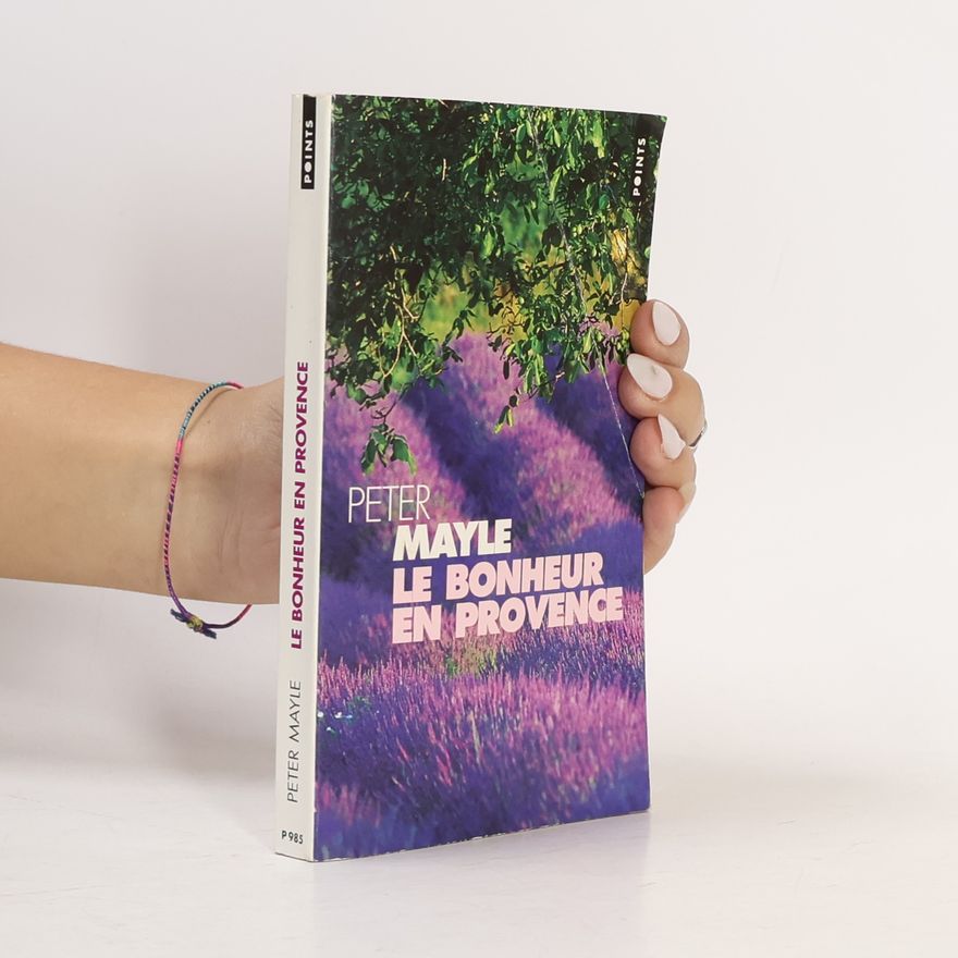 Peter Mayle Le Bonheur en Provence. Encore Provence, französische Ausgabe