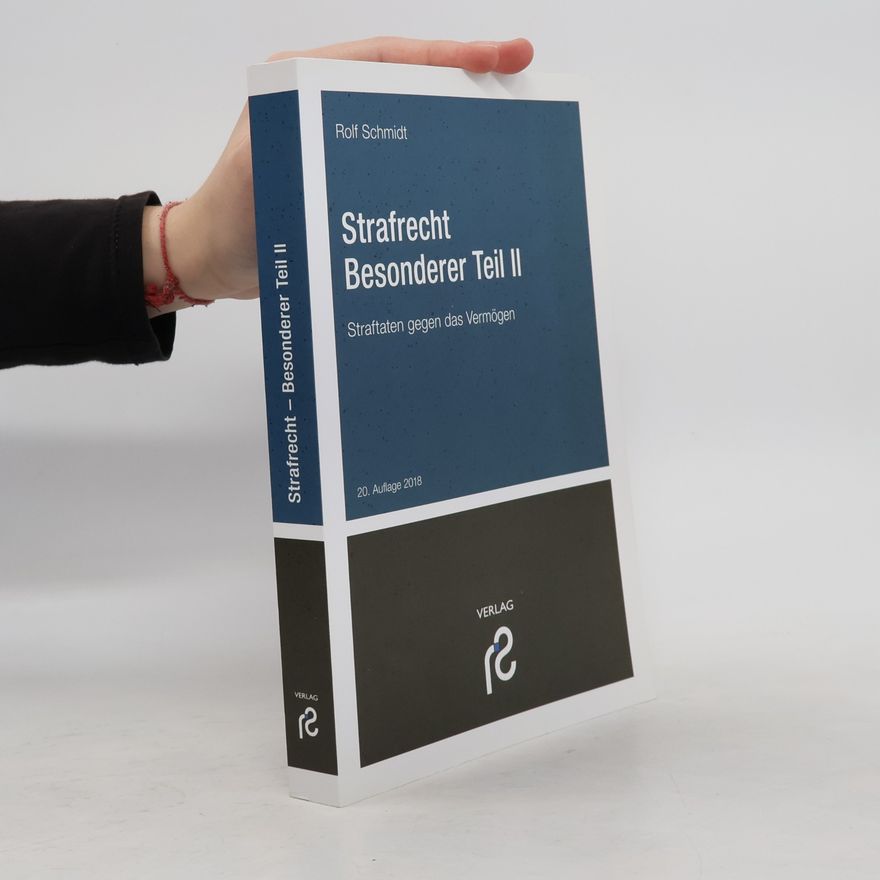 Rolf Schmidt Strafrecht - Besonderer Teil II - 20. Auflage 2018
