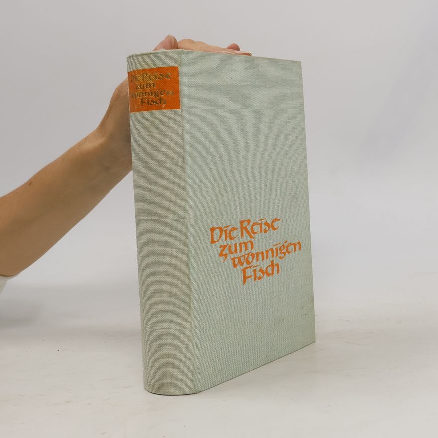 Various authors Die Reise zum wonnigen Fisch
