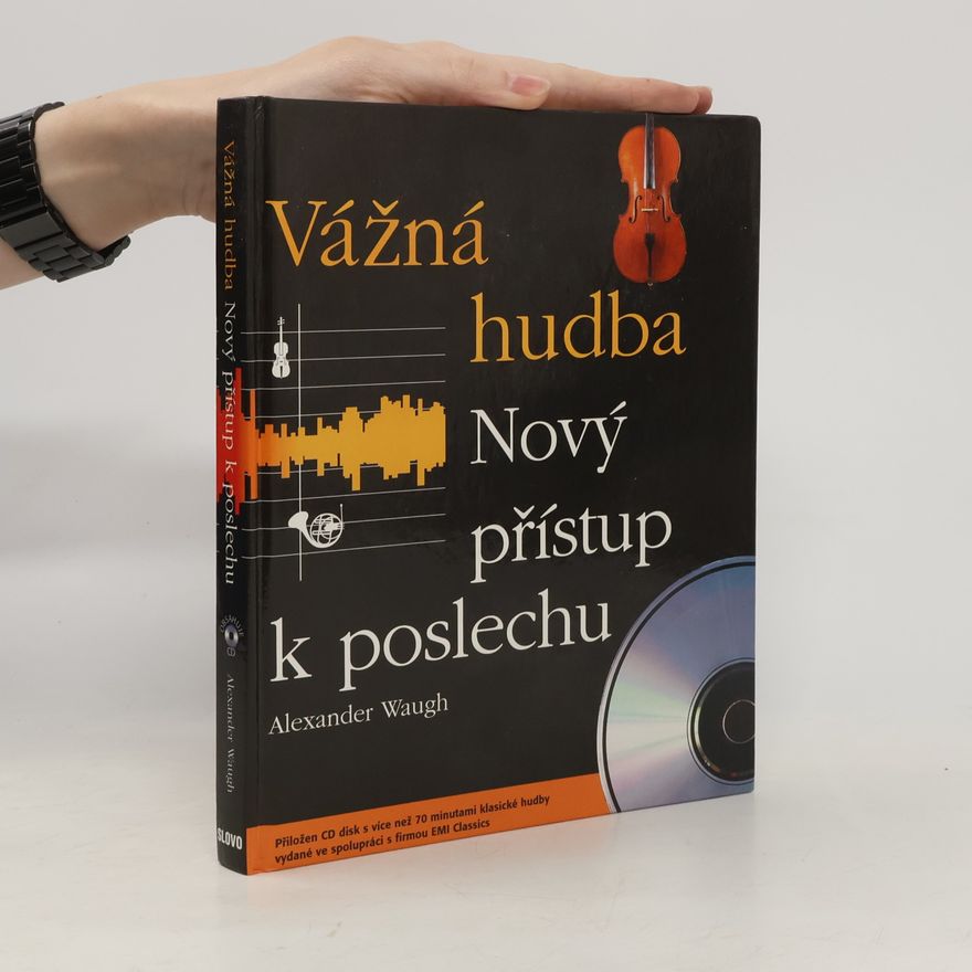 Alexander Waugh Vážná hudba: Nový přístup k poslechu